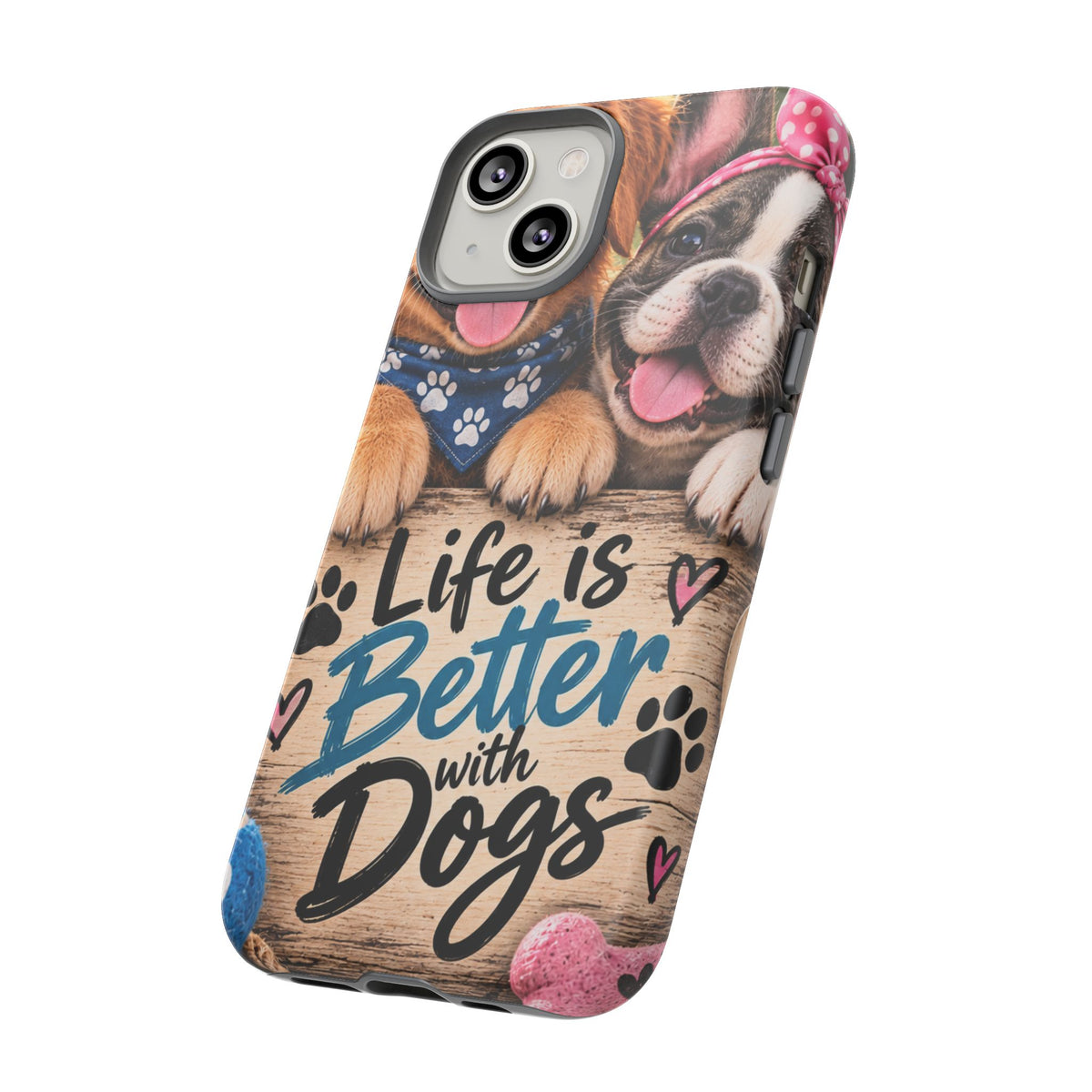 Phone Case — "Life Is Better with Dogs" Cute Pawprint Dog Lover Protective Case