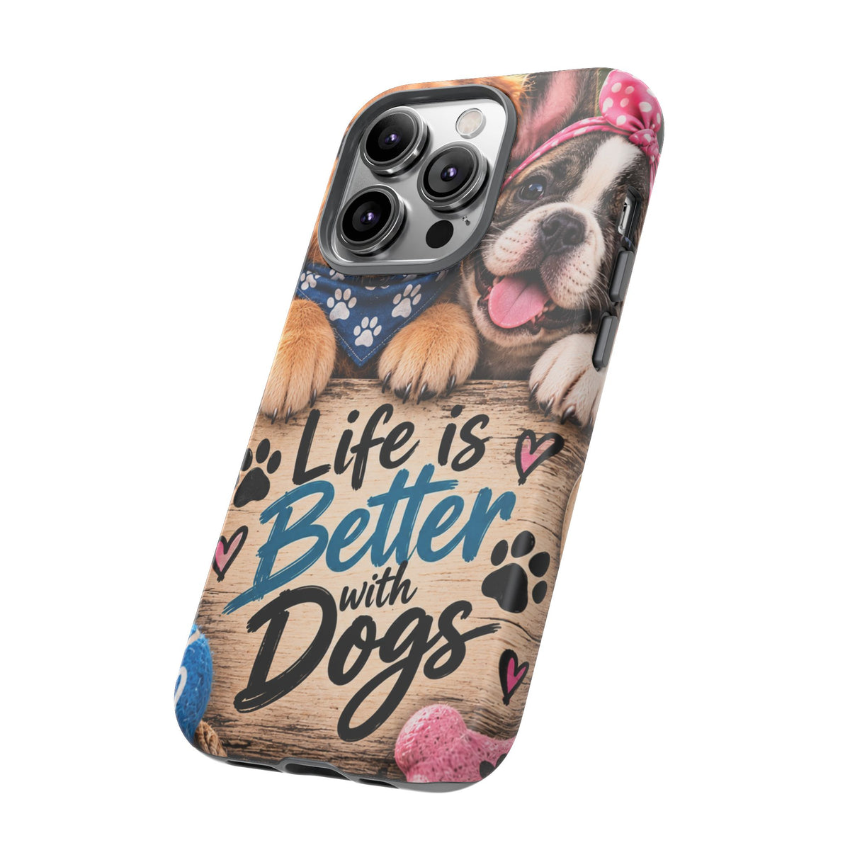 Phone Case — "Life Is Better with Dogs" Cute Pawprint Dog Lover Protective Case