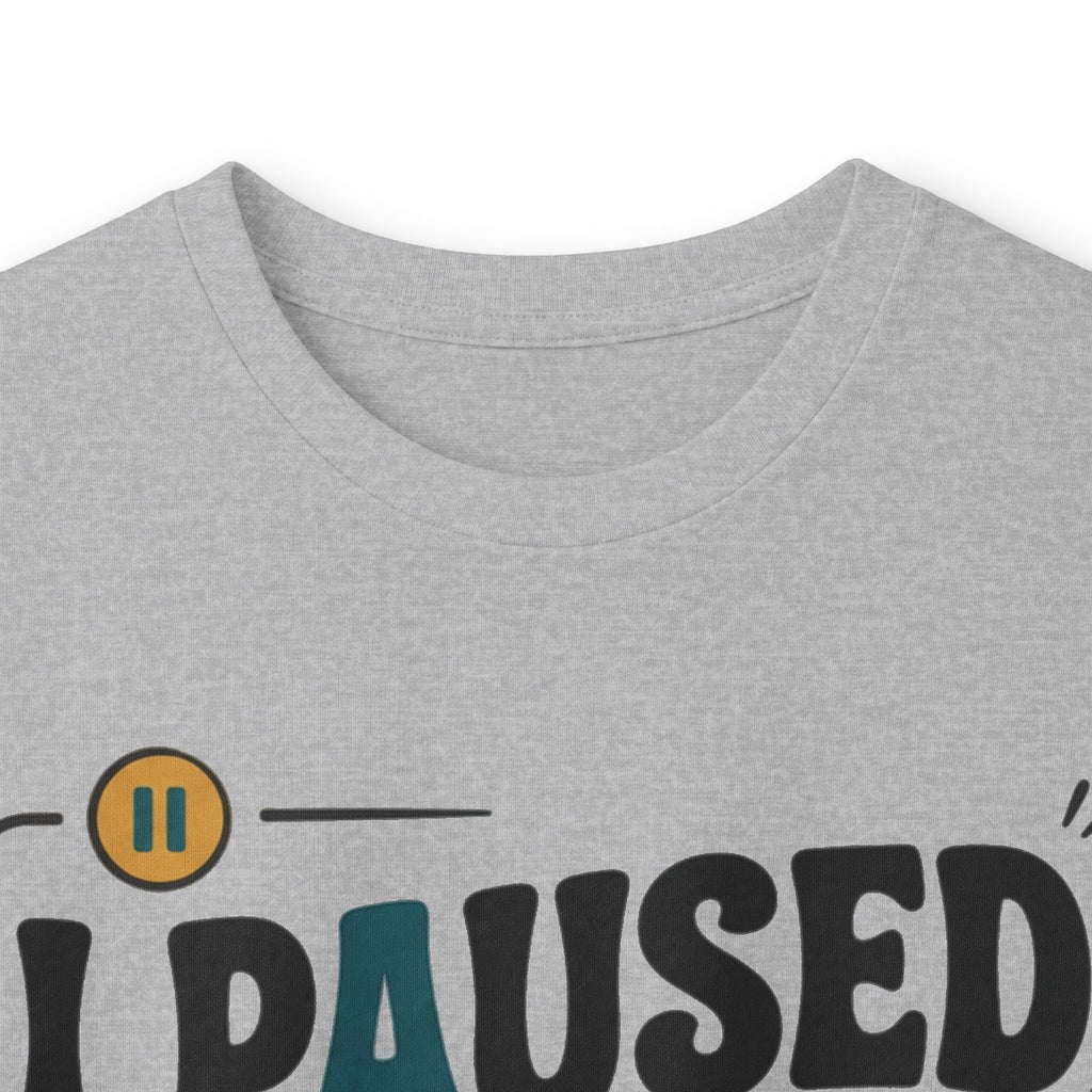 Long Sleeve Tee — "I Paused My Life For This" Retro Graphic