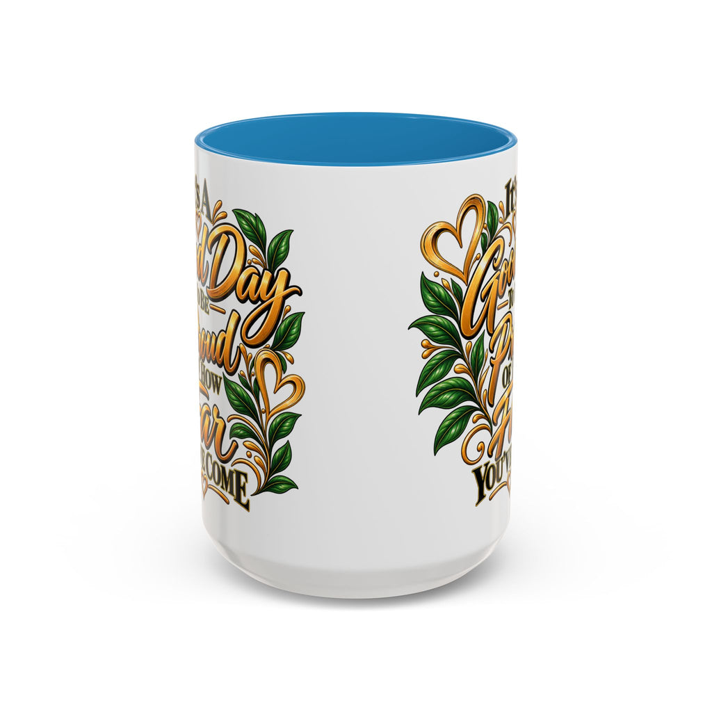 Accent Coffee Mug — "It's a Good Day to Be Proud of How Far You’ve Come" Inspirational Ceramic Mug