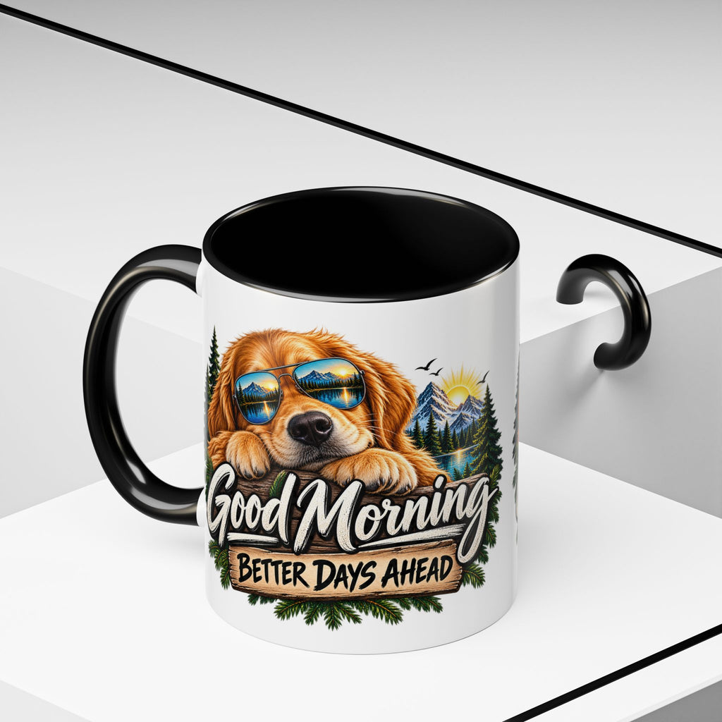 Good Morning Dog Coffee Mug — 'Good Morning, Better Days Ahead' Accent Mug