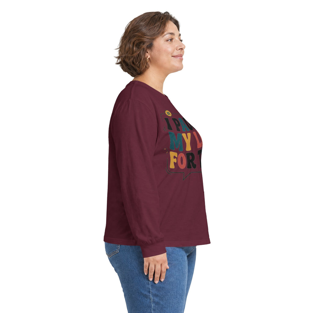 Long Sleeve Tee — "I Paused My Life For This" Retro Graphic