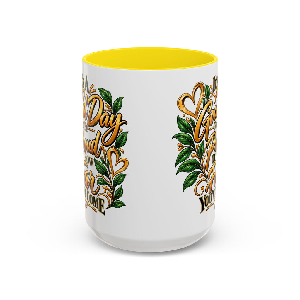Accent Coffee Mug — "It's a Good Day to Be Proud of How Far You’ve Come" Inspirational Ceramic Mug