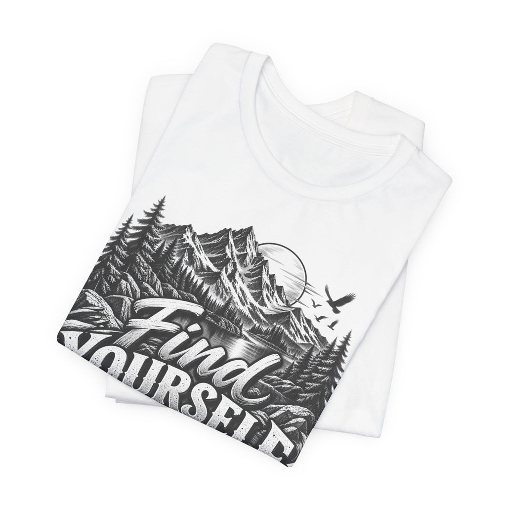 Find Yourself In Nature T-Shirt – Mountain Adventure Graphic Tee