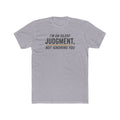 I'm On Silent Judgment Not Ignoring You Tee | Funny Sarcastic Shirt