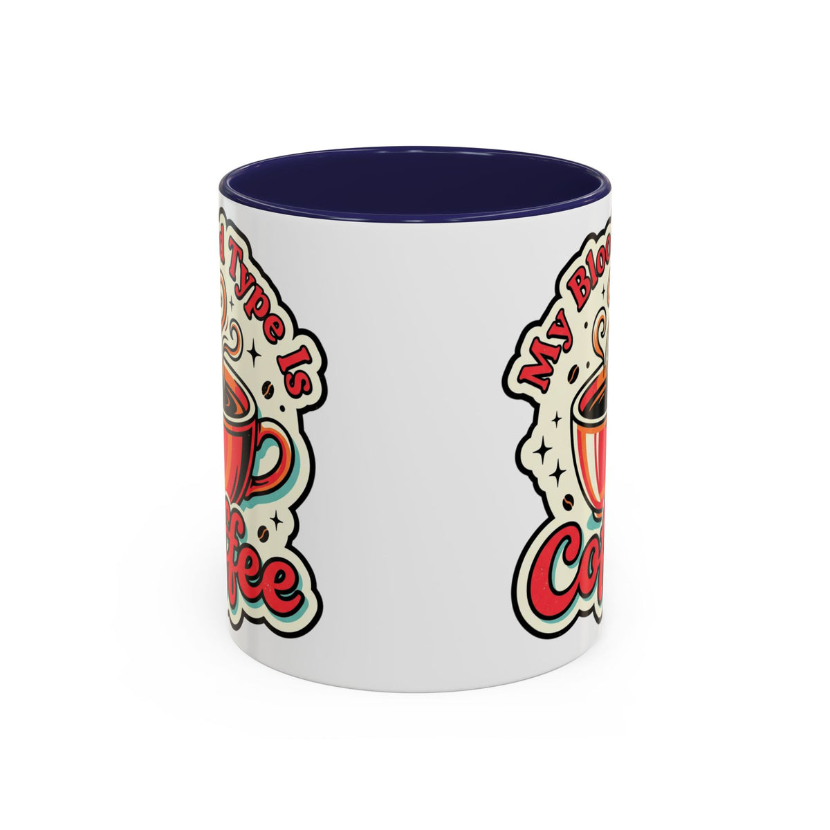 Coffee Mug - "My Blood Type Is Coffee" Accent Ceramic Mug (11oz & 15oz)
