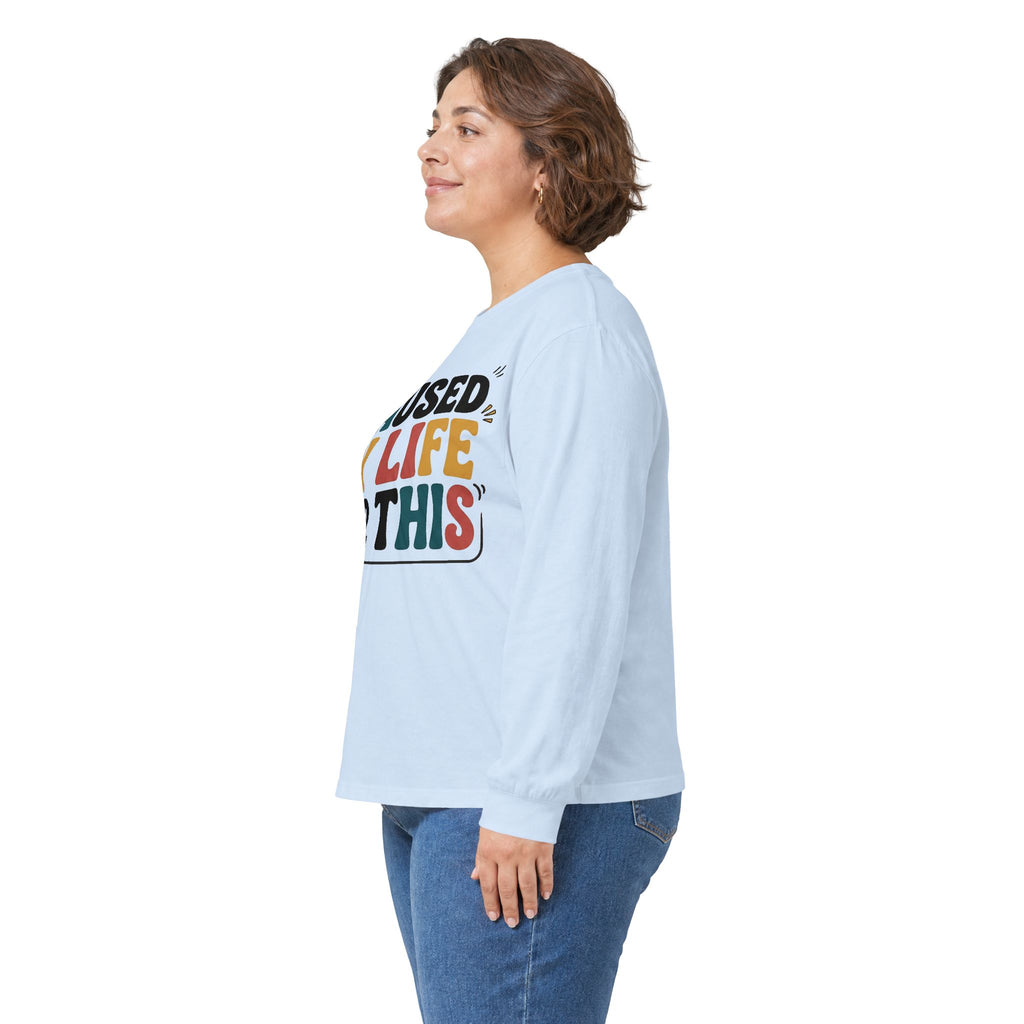 Long Sleeve Tee — "I Paused My Life For This" Retro Graphic