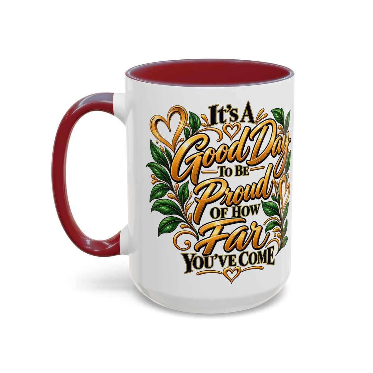 Accent Coffee Mug — "It's a Good Day to Be Proud of How Far You’ve Come" Inspirational Ceramic Mug