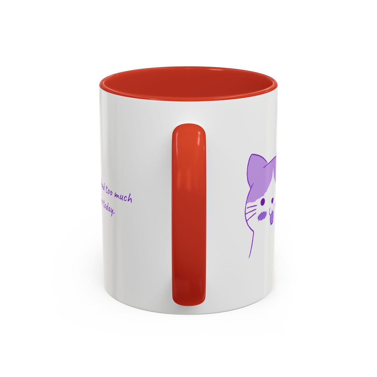 Cute Purple Cat “You’ve Had Too Much Coffee Today” Accent Coffee Mug