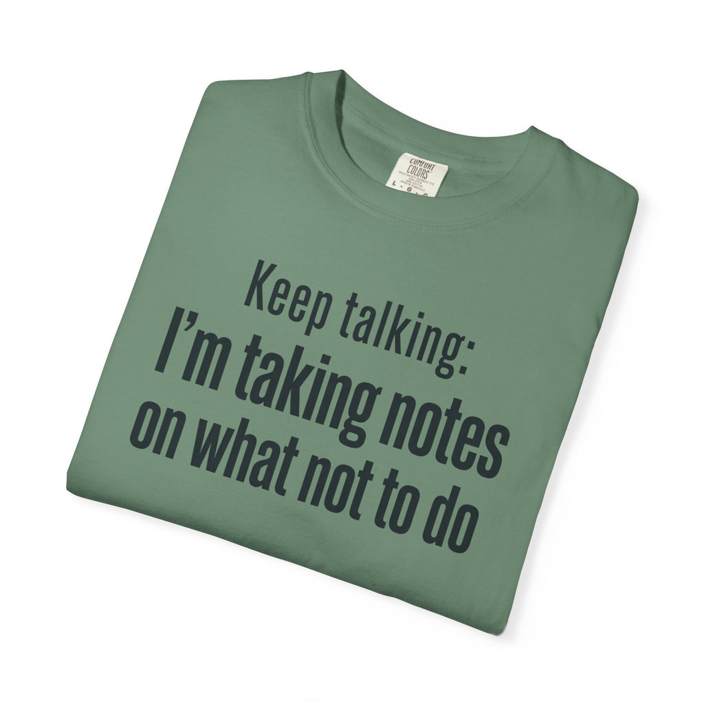 Taking Notes on What Not to Do T-Shirt