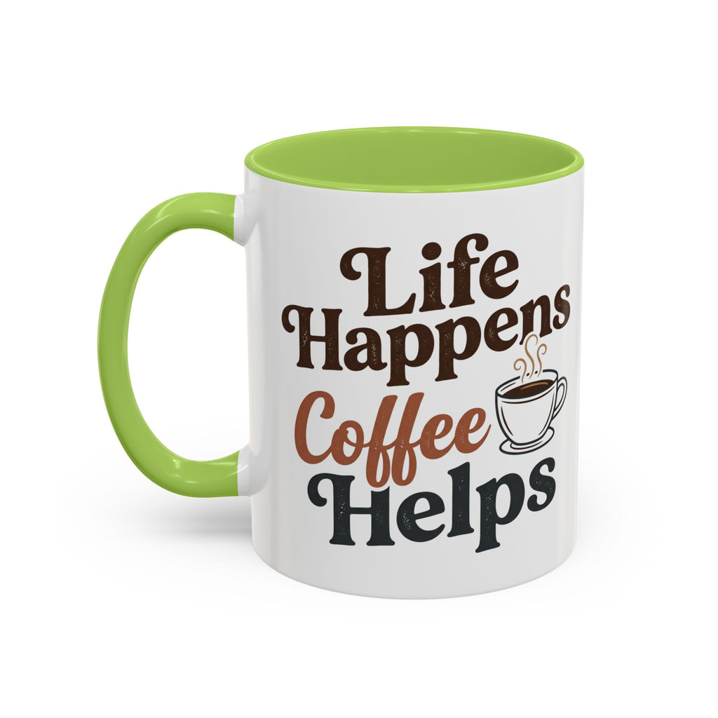 Coffee Mug — "Life Happens, Coffee Helps" Accent Ceramic Mug (11/15oz)