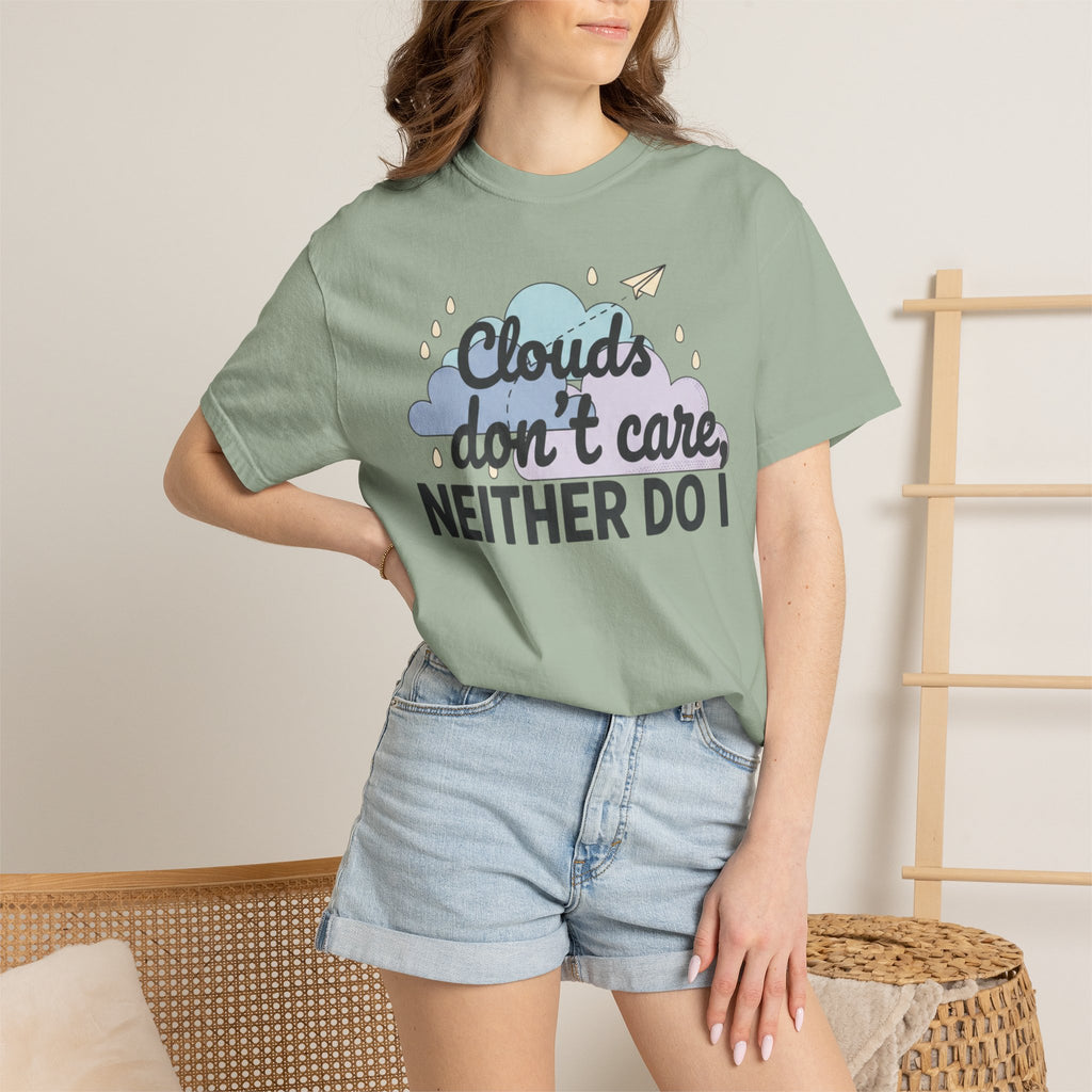 Clouds don't care neither do I T-shirt | Cloud Graphic Tee