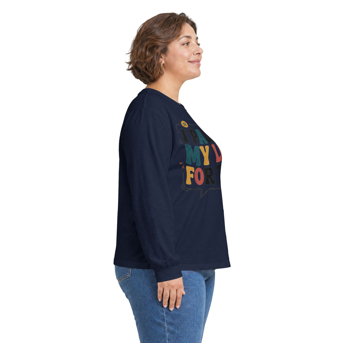 Long Sleeve Tee — "I Paused My Life For This" Retro Graphic