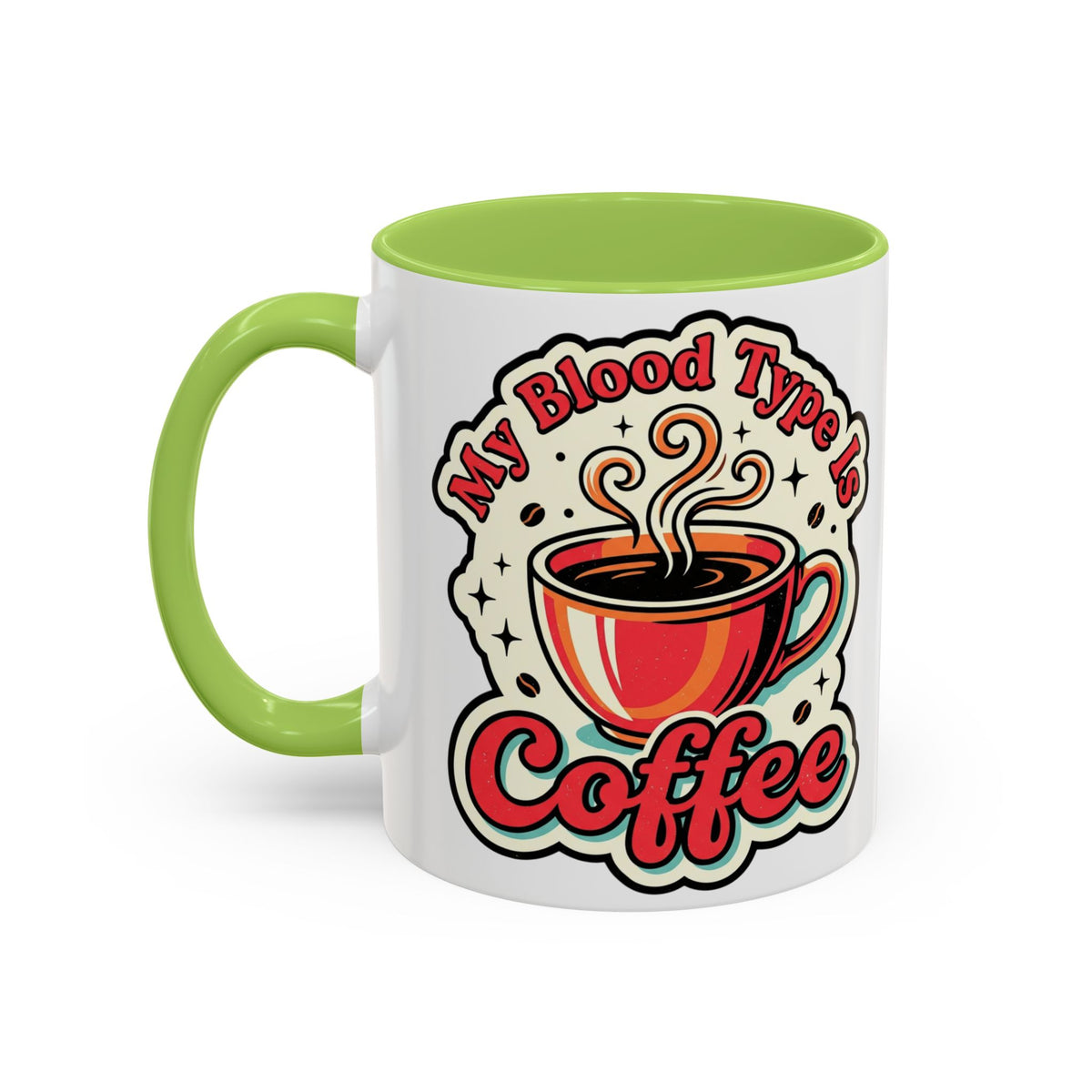 Coffee Mug - "My Blood Type Is Coffee" Accent Ceramic Mug (11oz & 15oz)