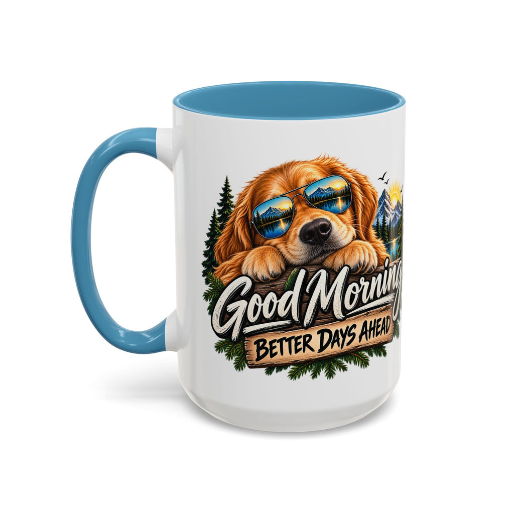 Good Morning Dog Coffee Mug — 'Good Morning, Better Days Ahead' Accent Mug