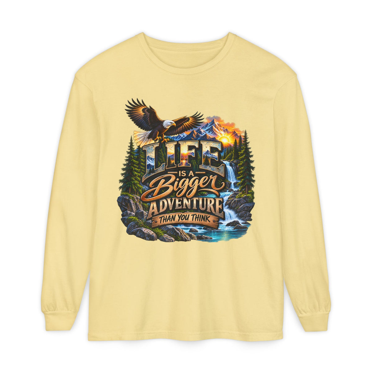 Adventure Long Sleeve Tee — "Life is a Bigger Adventure Than You Think" Graphic