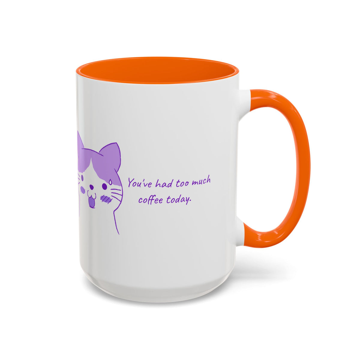 Cute Purple Cat “You’ve Had Too Much Coffee Today” Accent Coffee Mug