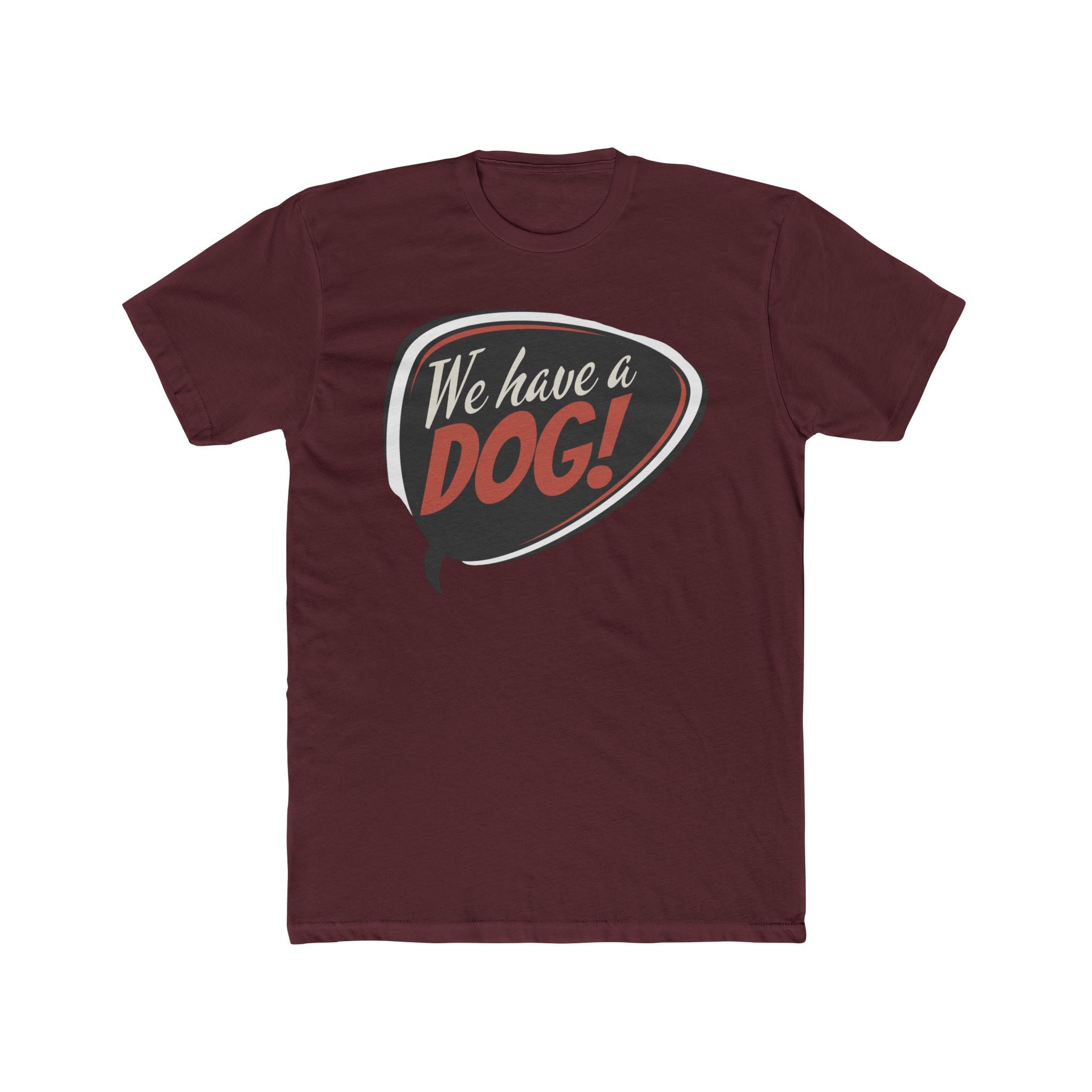 We Have a Dog! T-Shirt – Retro Speech Bubble Dog Lover Tee