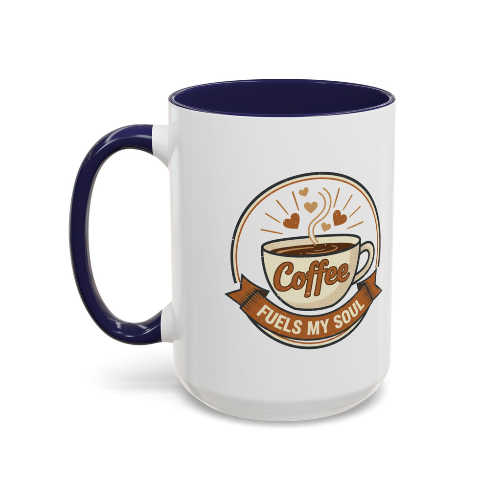 Coffee Mug - "Coffee Fuels My Soul" Accent Ceramic Mug (11/15oz)