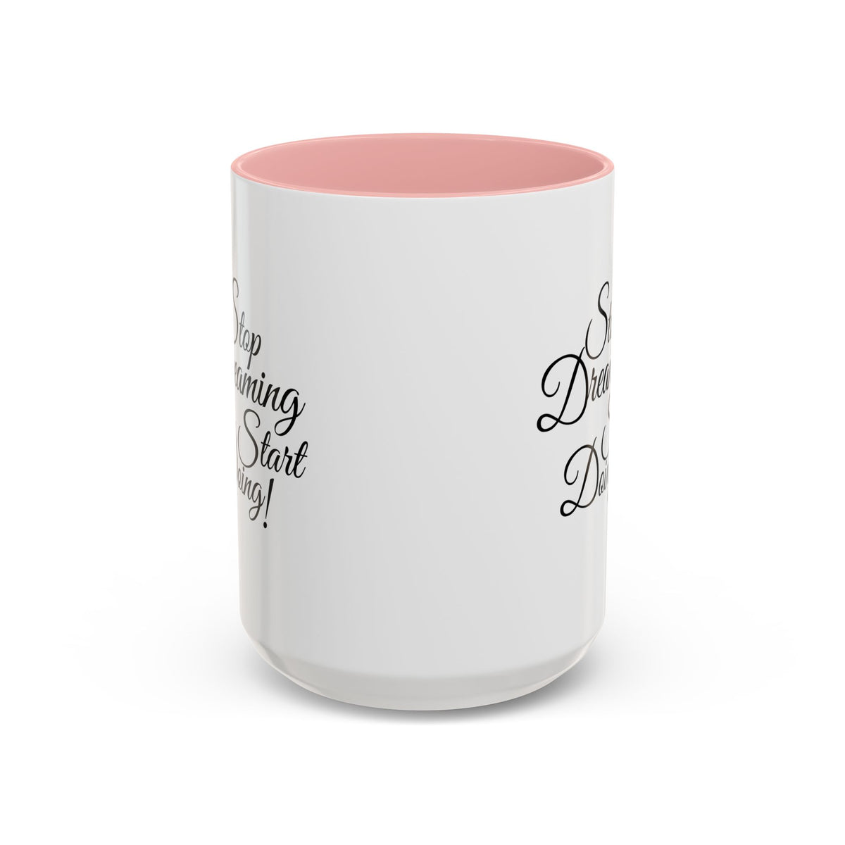 Stop Dreaming Start Doing! Accent Coffee Mug — Motivational 11/15oz