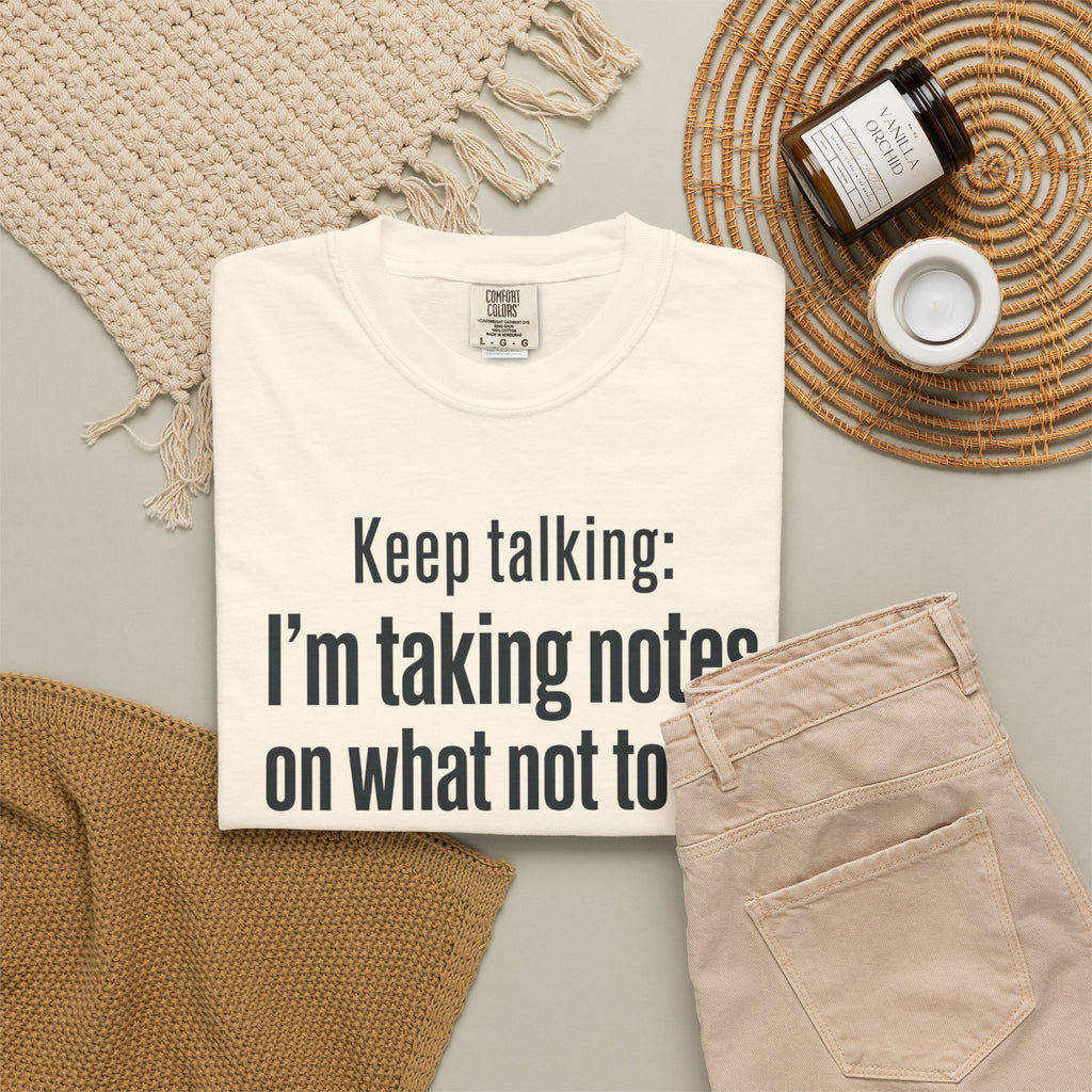 Taking Notes on What Not to Do T-Shirt