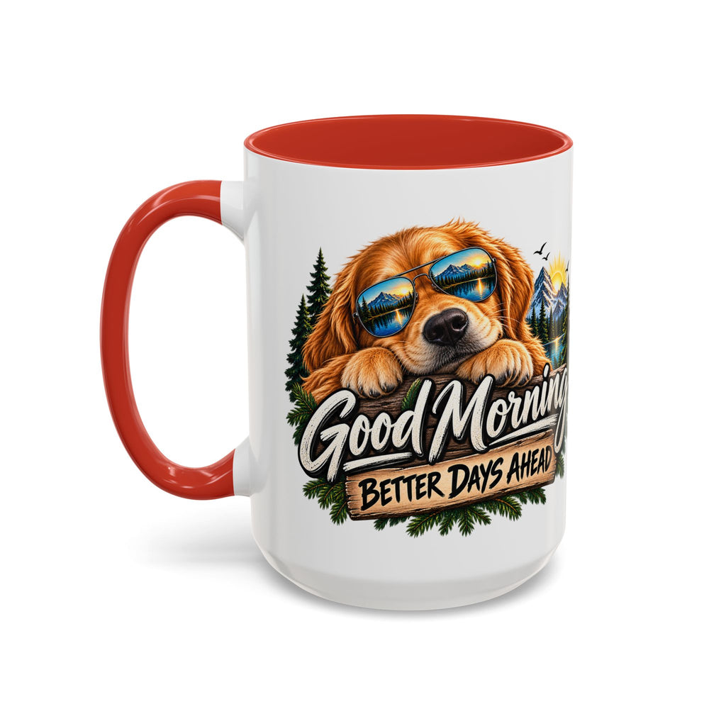 Good Morning Dog Coffee Mug — 'Good Morning, Better Days Ahead' Accent Mug