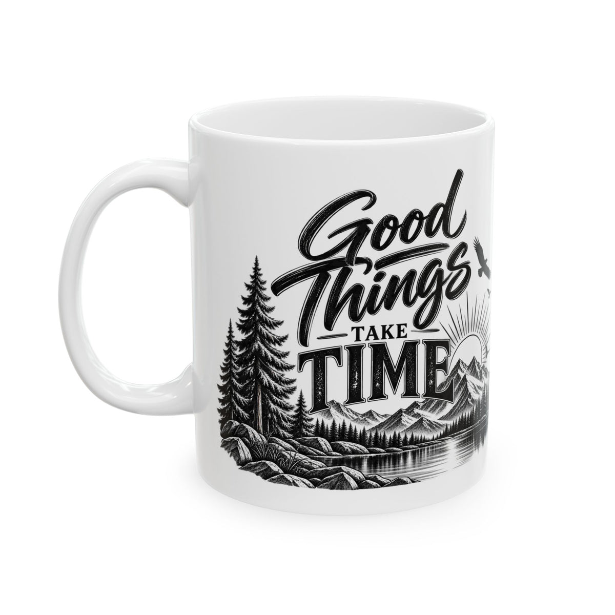 Ceramic Mug - 'Good Things Take Time' Mountain & Forest Coffee Cup (11oz, 15oz)