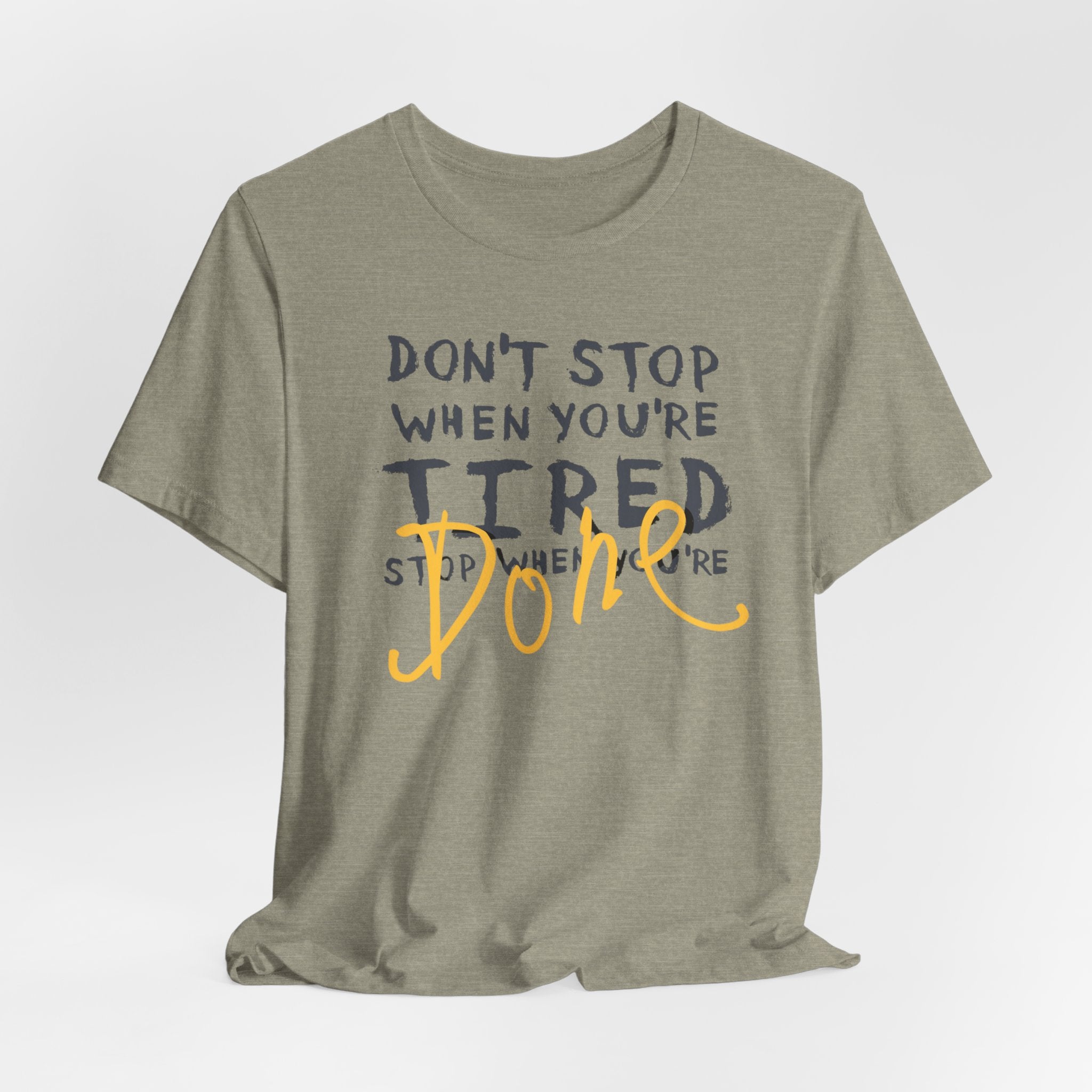 Motivational Tee - "Don't Stop When You're Tired, Stop When You're Done" Inspirational Workout Shirt