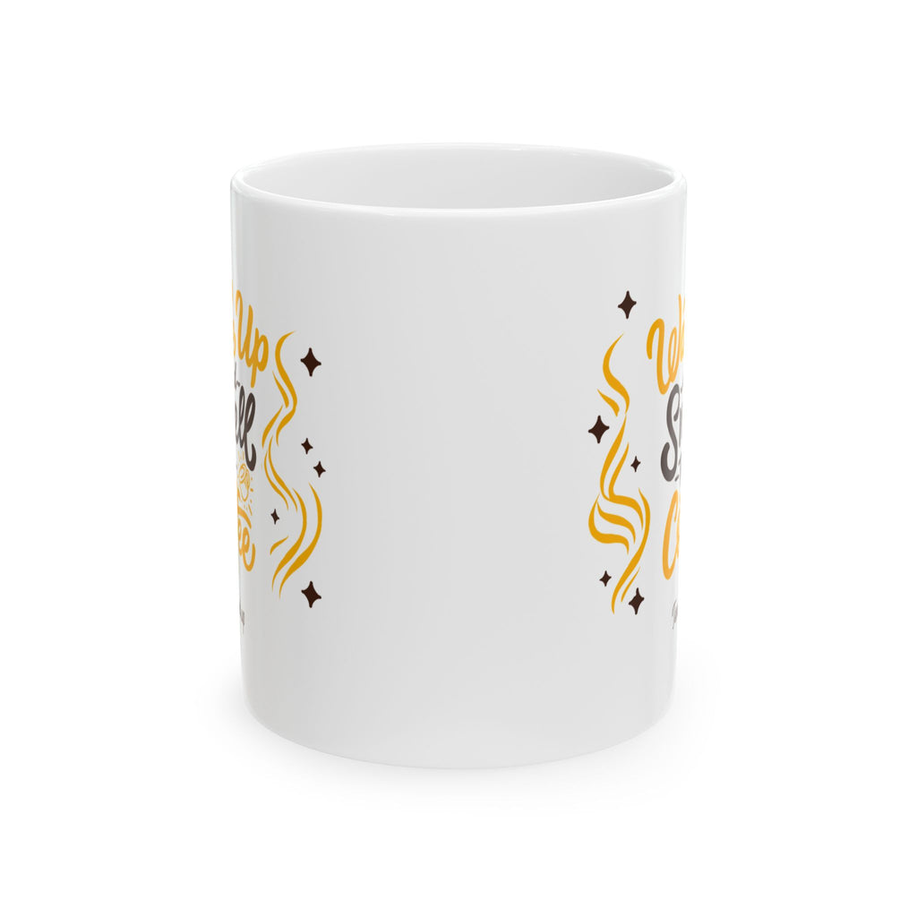 Inspirational Ceramic Mug — "Wake Up & Slay" Motivational Coffee Cup (11oz/15oz)