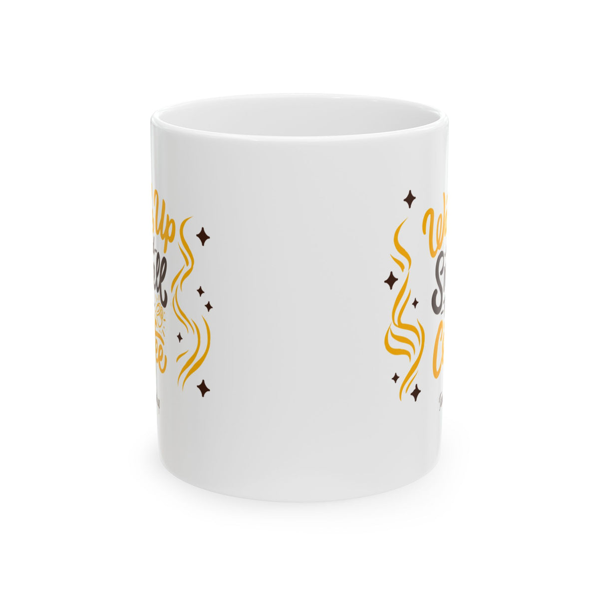 Inspirational Ceramic Mug — "Wake Up & Slay" Motivational Coffee Cup (11oz/15oz)