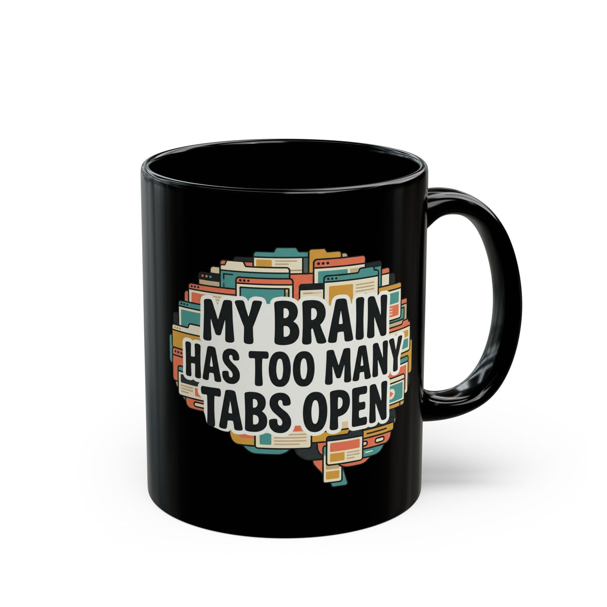 My Brain Has Too Many Tabs Open Mug — Funny Coffee Cup for Multitaskers