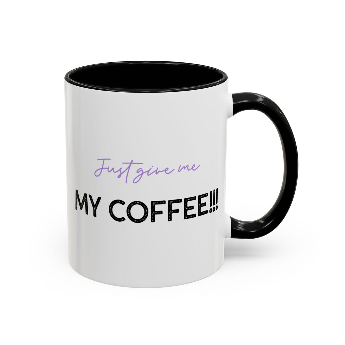 Just Give Me My Coffee!!! Accent Mug — Panda Coffee Lover Gift (11/15oz)