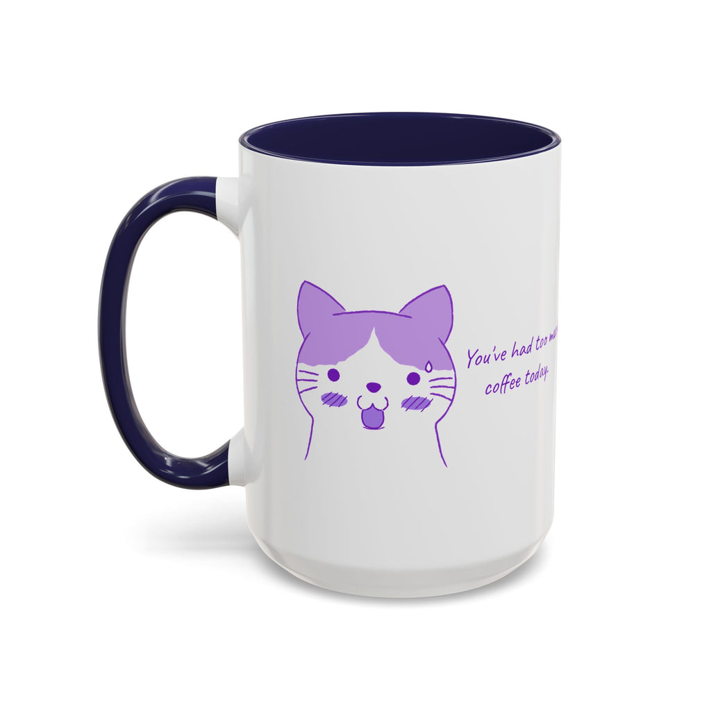Cute Purple Cat “You’ve Had Too Much Coffee Today” Accent Coffee Mug