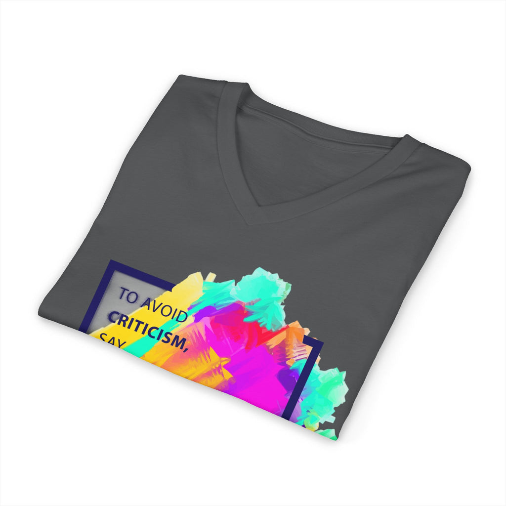 V-Neck Tee — Colorful Brushstroke Quote "To Avoid Criticism Say Nothing, Do Nothing, Be Nothing"