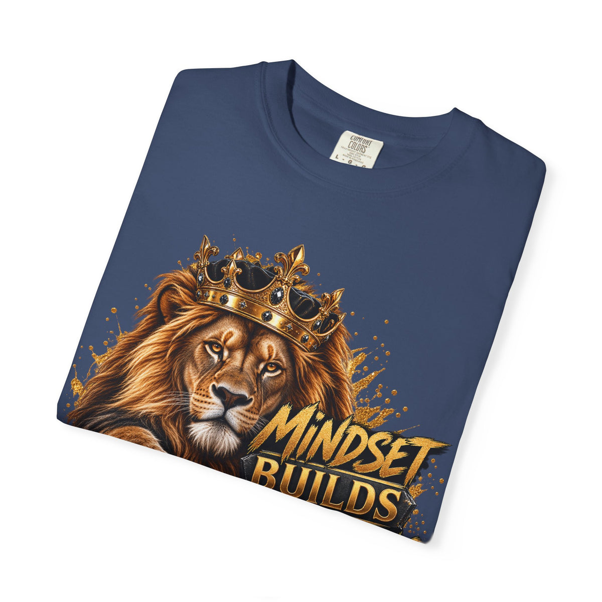 Lion Crown T-Shirt — "Mindset Builds Everything" Motivational Tee