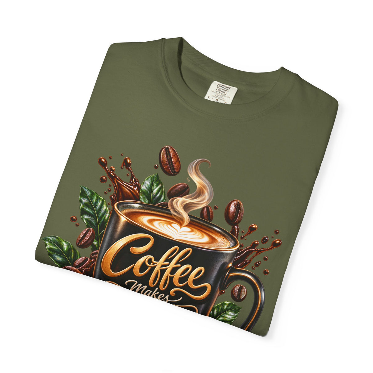 Coffee Makes Everything Better T-Shirt