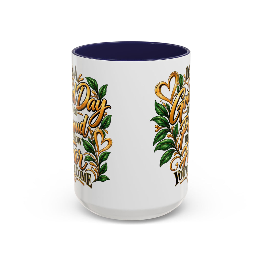 Accent Coffee Mug — "It's a Good Day to Be Proud of How Far You’ve Come" Inspirational Ceramic Mug