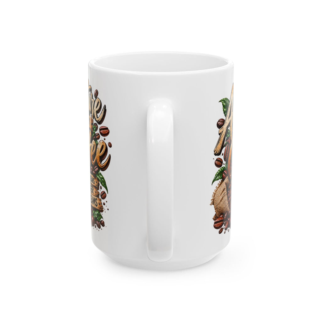 Coffee Addict Ceramic Mug — “Fueled by Coffee” 11oz & 15oz