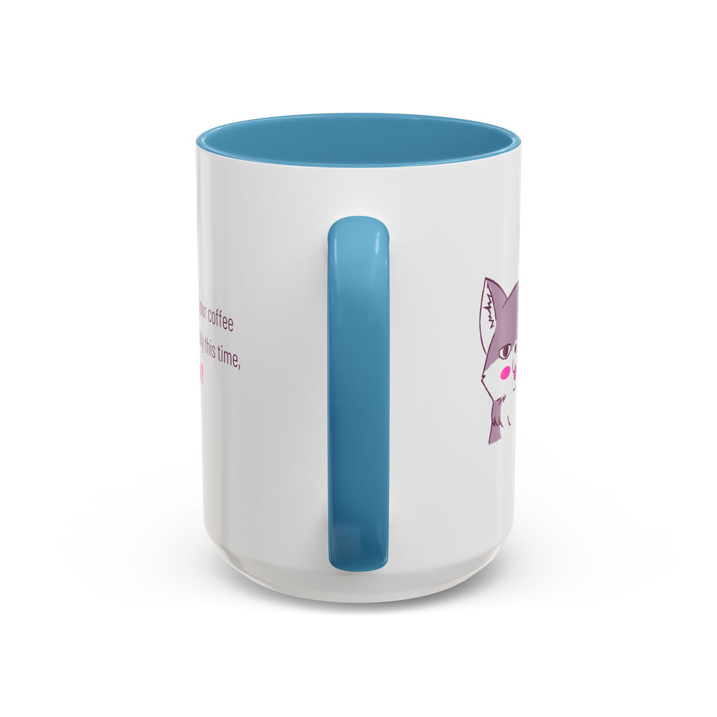 Accent Coffee Mug — Cute Shy Fox Design "Drink your coffee carefully this time, ok?"