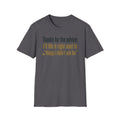 Funny Graphic T-Shirt — "Thanks for the advice: I’ll file it right next to ‘things I didn’t ask for’"