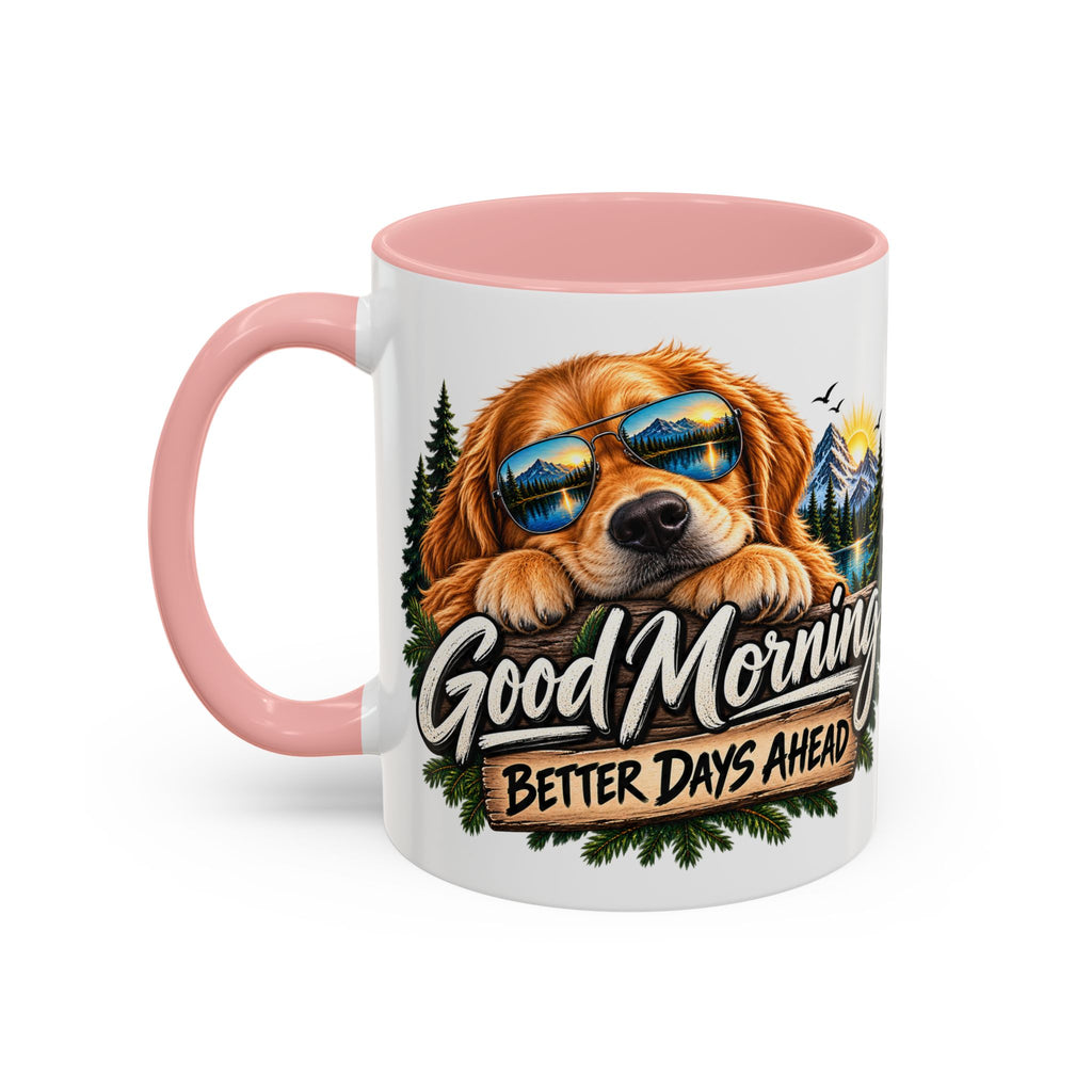Good Morning Dog Coffee Mug — 'Good Morning, Better Days Ahead' Accent Mug
