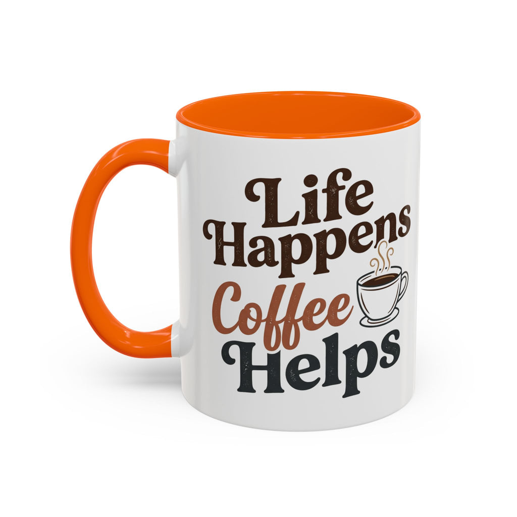 Coffee Mug — "Life Happens, Coffee Helps" Accent Ceramic Mug (11/15oz)
