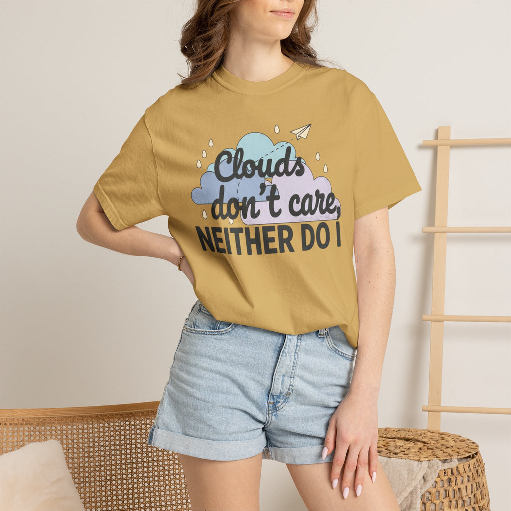 Clouds don't care neither do I T-shirt | Cloud Graphic Tee