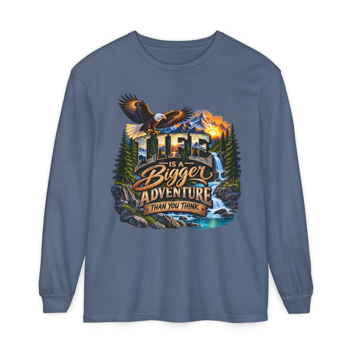Adventure Long Sleeve Tee — "Life is a Bigger Adventure Than You Think" Graphic