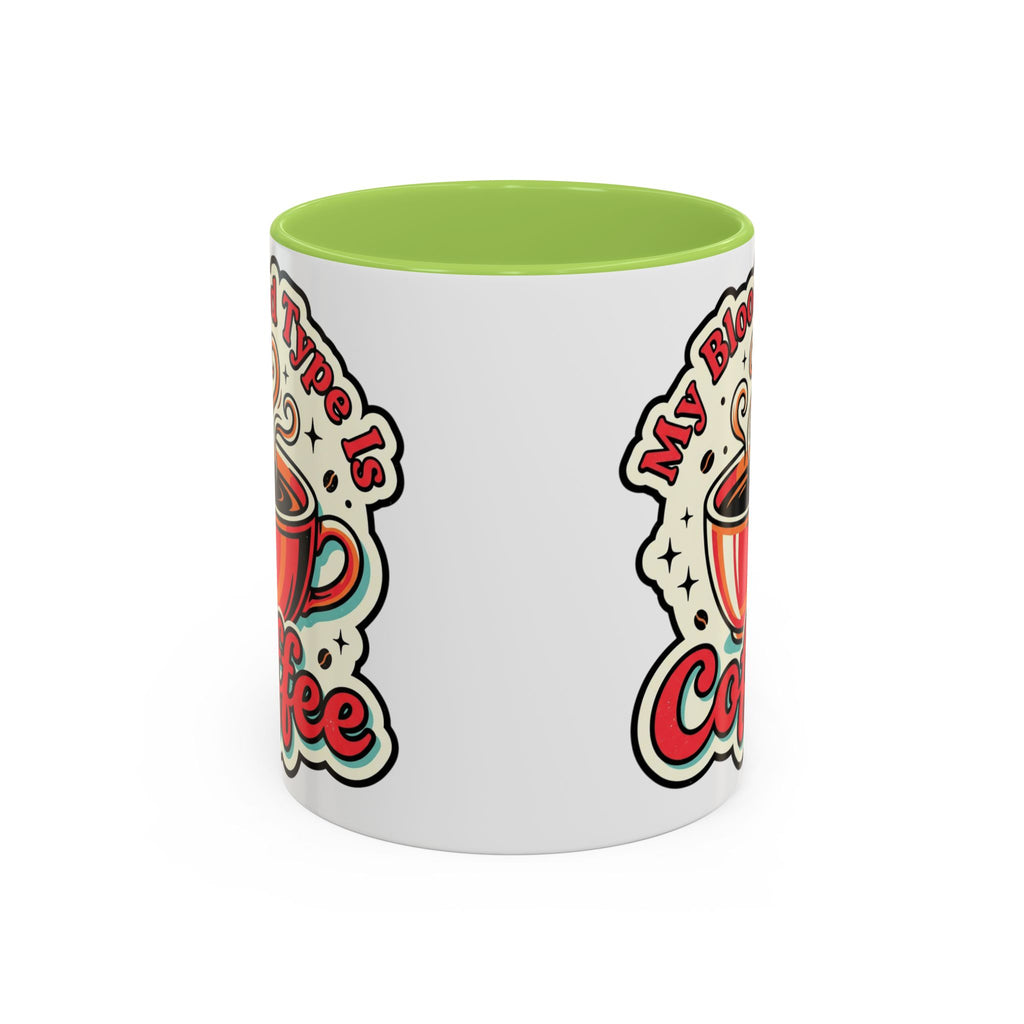 Coffee Mug - "My Blood Type Is Coffee" Accent Ceramic Mug (11oz & 15oz)