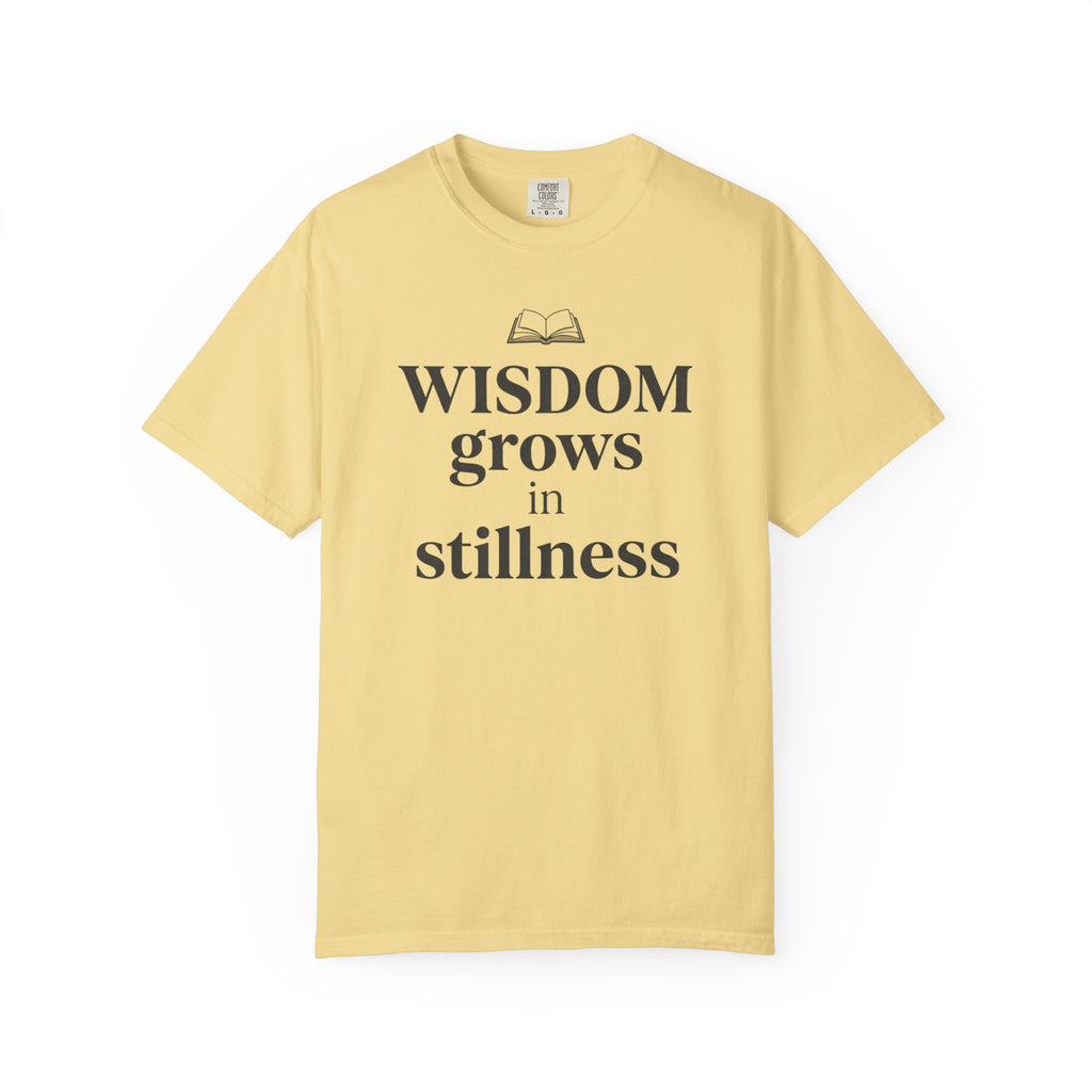 Wisdom Grows in Stillness T-Shirt
