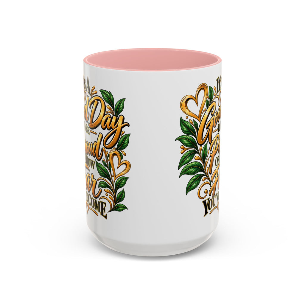 Accent Coffee Mug — "It's a Good Day to Be Proud of How Far You’ve Come" Inspirational Ceramic Mug