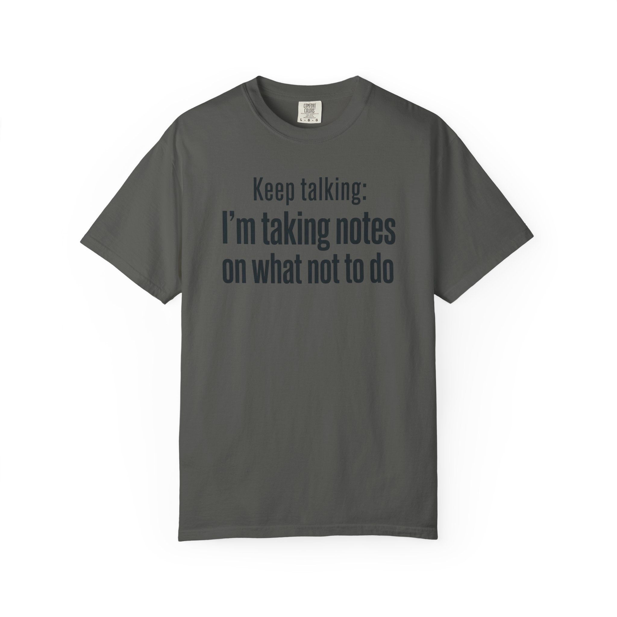 Taking Notes on What Not to Do T-Shirt