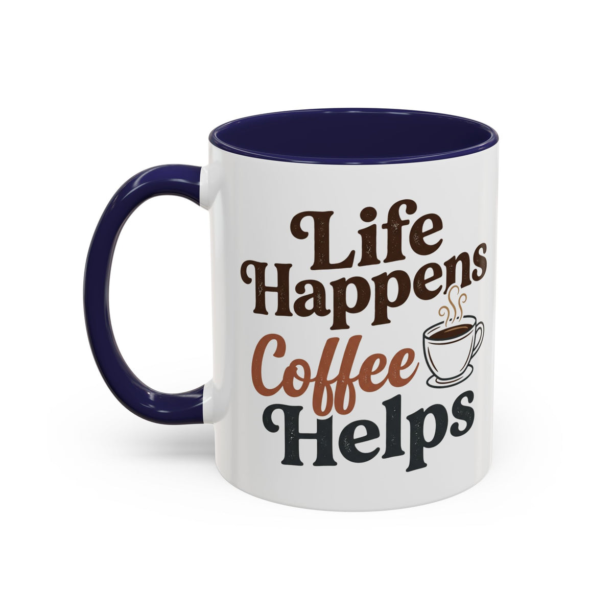 Coffee Mug — "Life Happens, Coffee Helps" Accent Ceramic Mug (11/15oz)