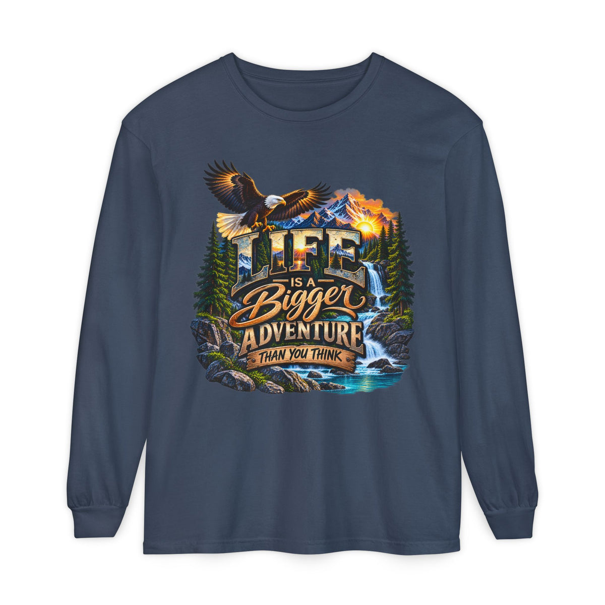 Adventure Long Sleeve Tee — "Life is a Bigger Adventure Than You Think" Graphic